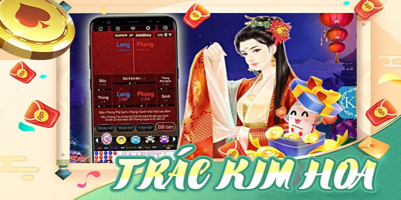 Tổng quan về game trác kim hoa